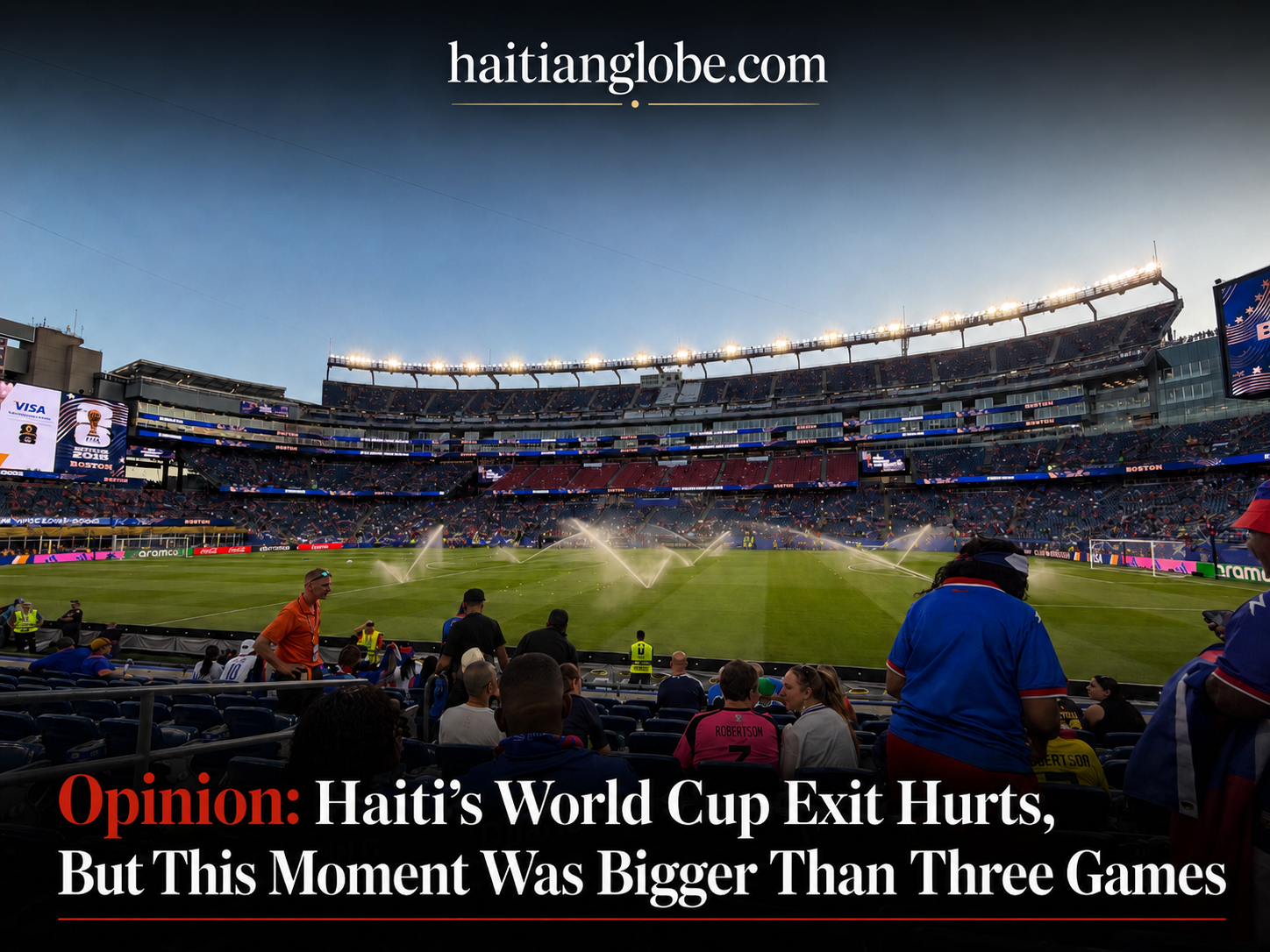 Opinion: Haiti’s World Cup Exit Hurts, But This Moment Was Bigger Than Three Games