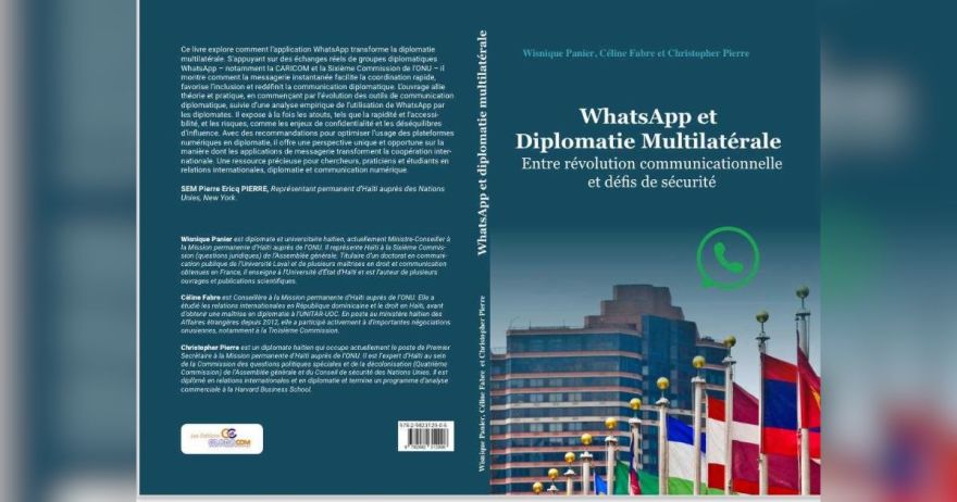 Des diplomates haïtiens publient un ouvrage sur les Dynamiques de communication et enjeux de sécurité liés à l’utilisation de WhatsApp dans la diplomatie